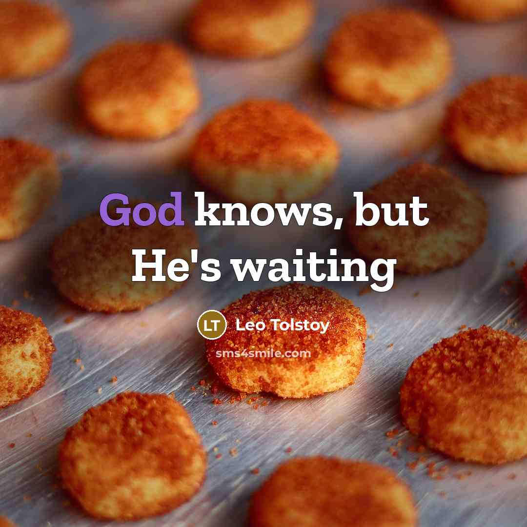 “God knows, but He's waiting…” quote by Leo Tolstoy