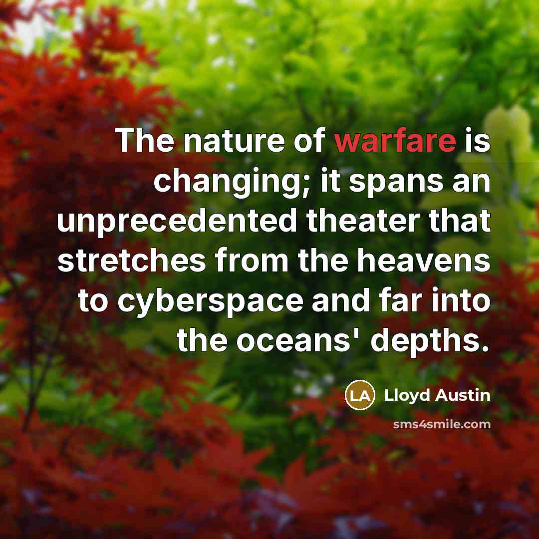 “The nature of warfare is changing; it spans an unprecedented…” quote by Lloyd Austin