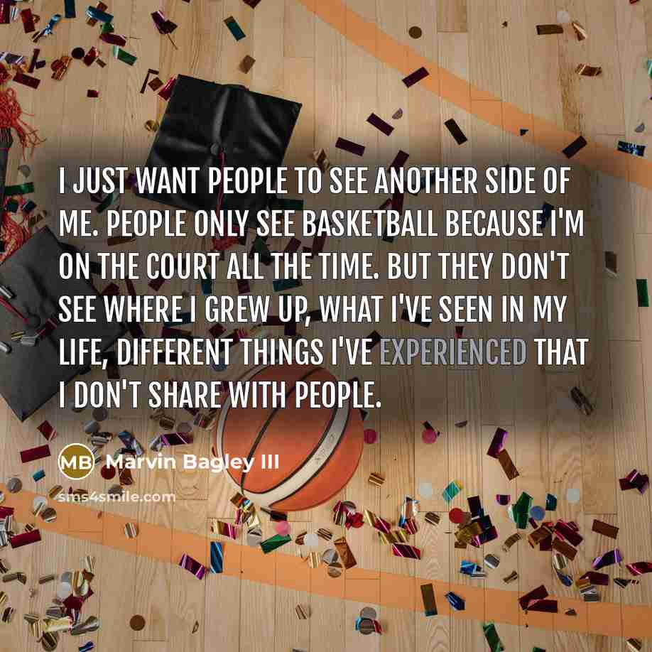 “I just want people to see another side of me.…” quote by Marvin Bagley III