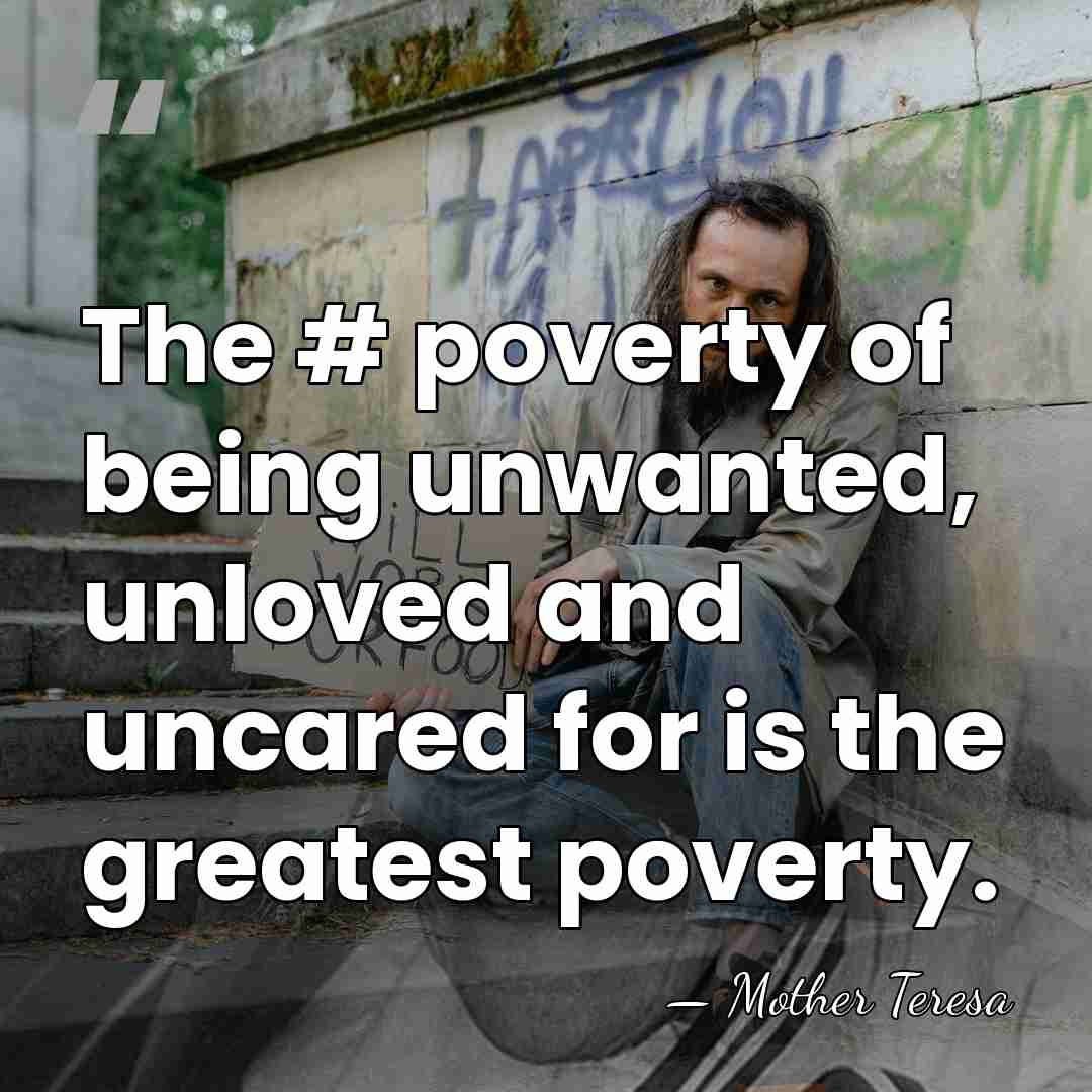The #‎ poverty of being unwanted, unloved and uncared for is the&hellip; - Mother Teresa