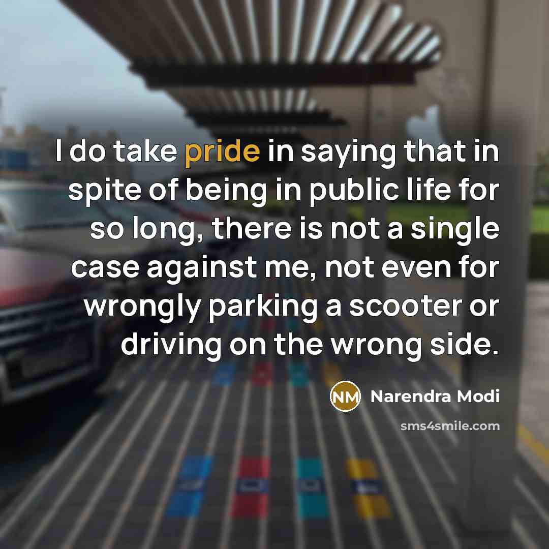 “I do take pride in saying that in spite of…” quote by Narendra Modi