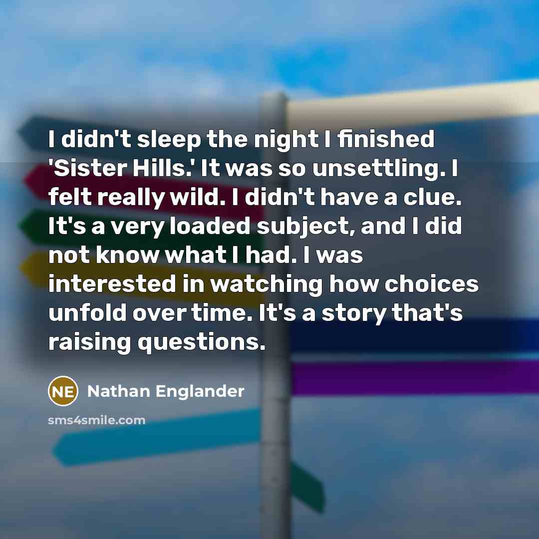 “I didn't sleep the night I finished 'Sister Hills.' It…” quote by Nathan Englander