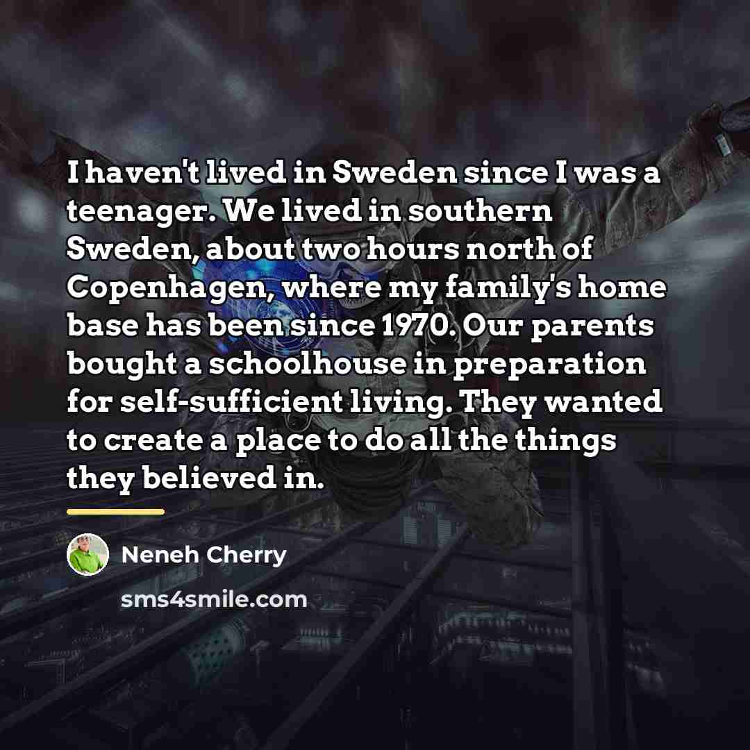 “I haven't lived in Sweden since I was a teenager.…” quote by Neneh Cherry