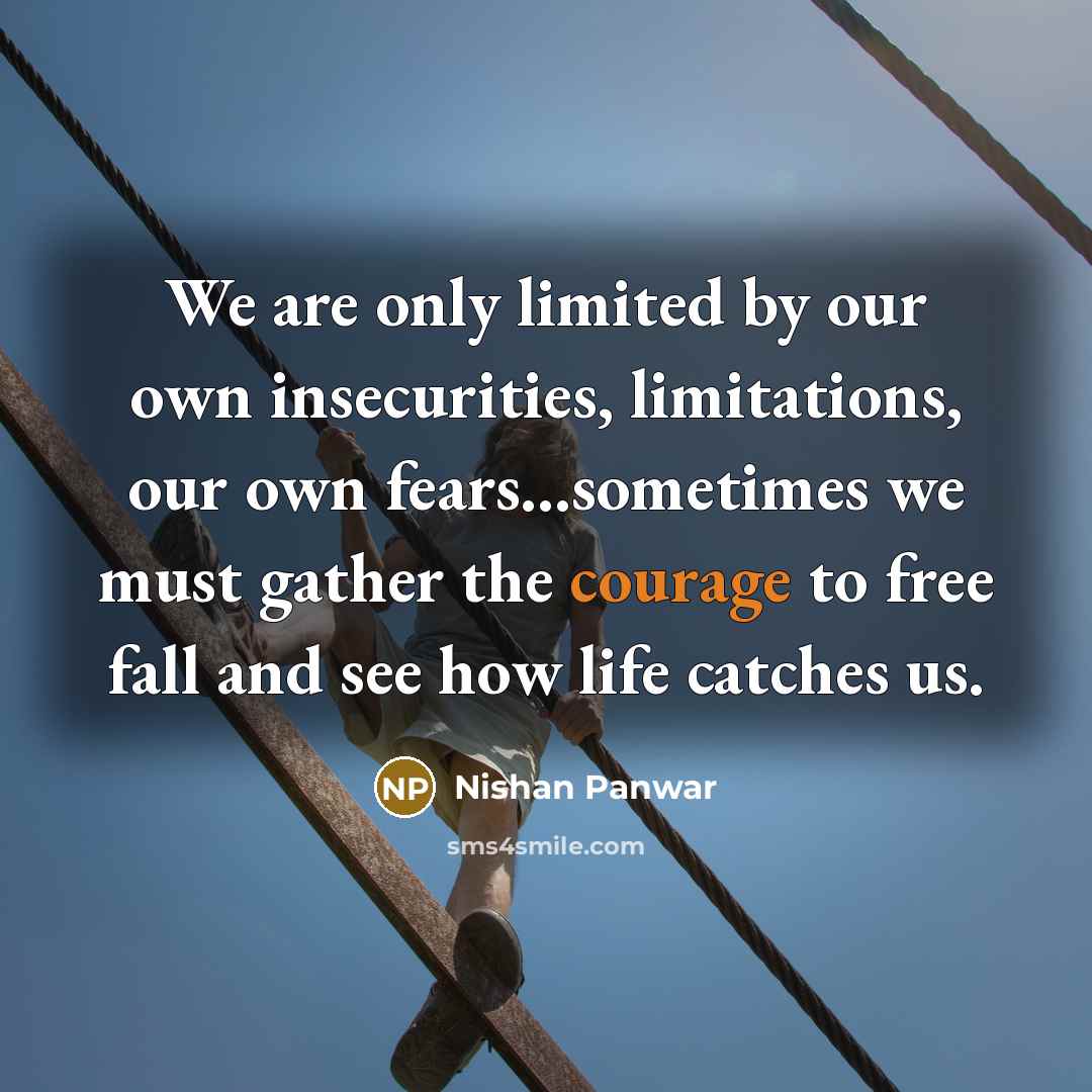 “We are only limited by our own insecurities, limitations, our…” quote by Nishan Panwar