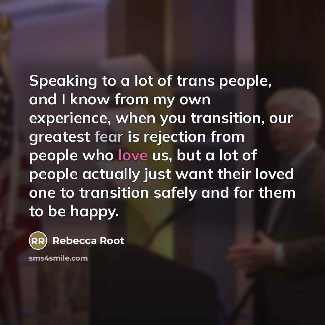 “Speaking to a lot of trans people, and I know…” quote by Rebecca Root