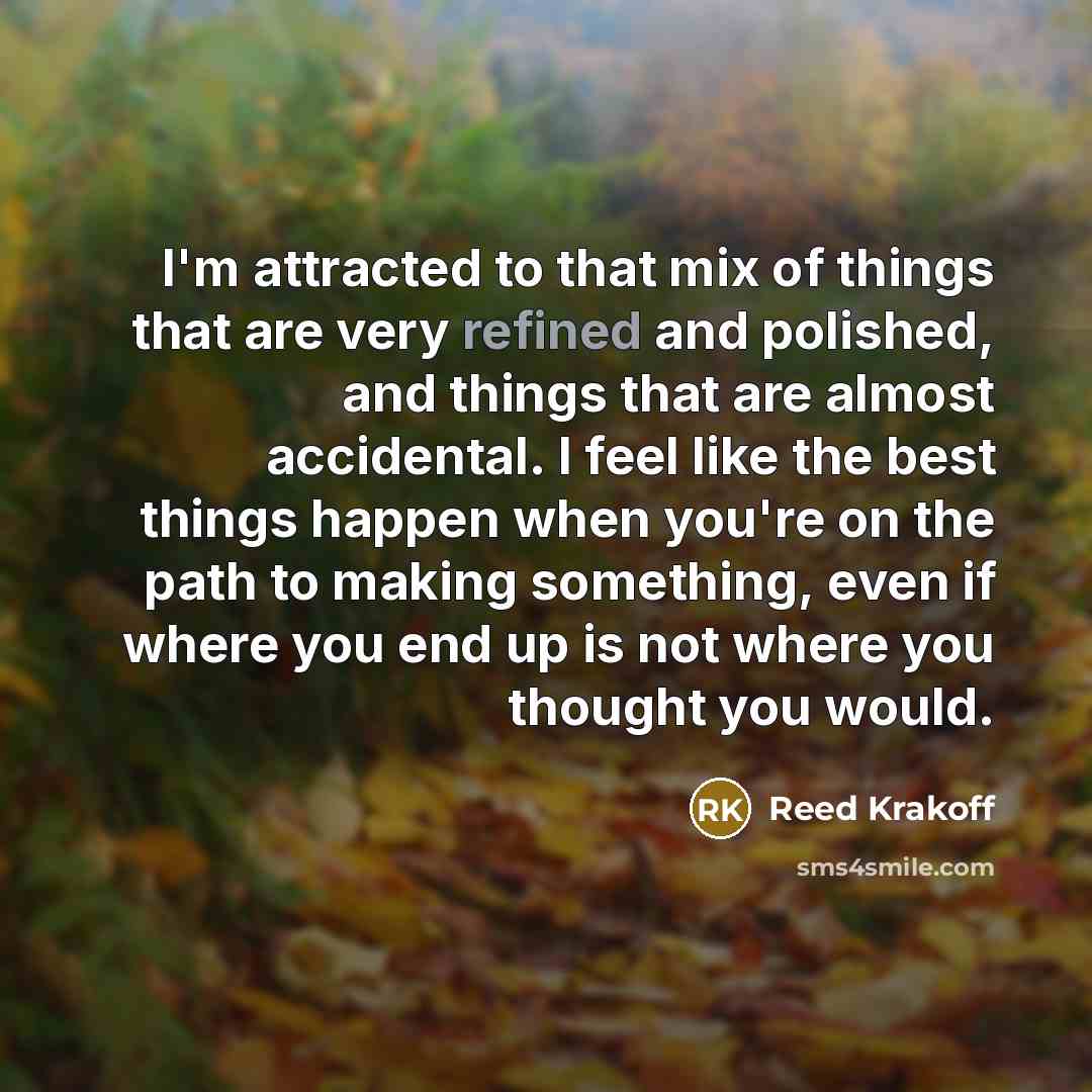 “I'm attracted to that mix of things that are very…” quote by Reed Krakoff