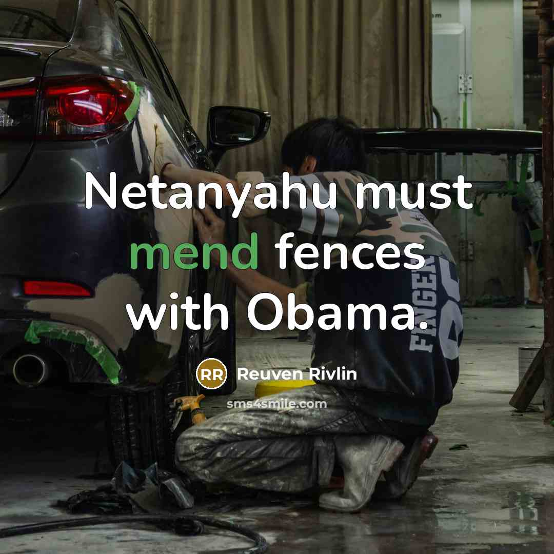 “Netanyahu must mend fences with Obama.…” quote by Reuven Rivlin