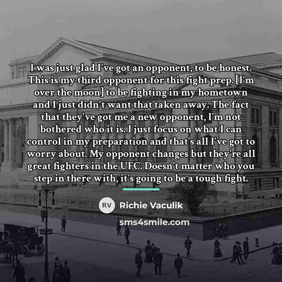 “I was just glad I've got an opponent, to be…” quote by Richie Vaculik