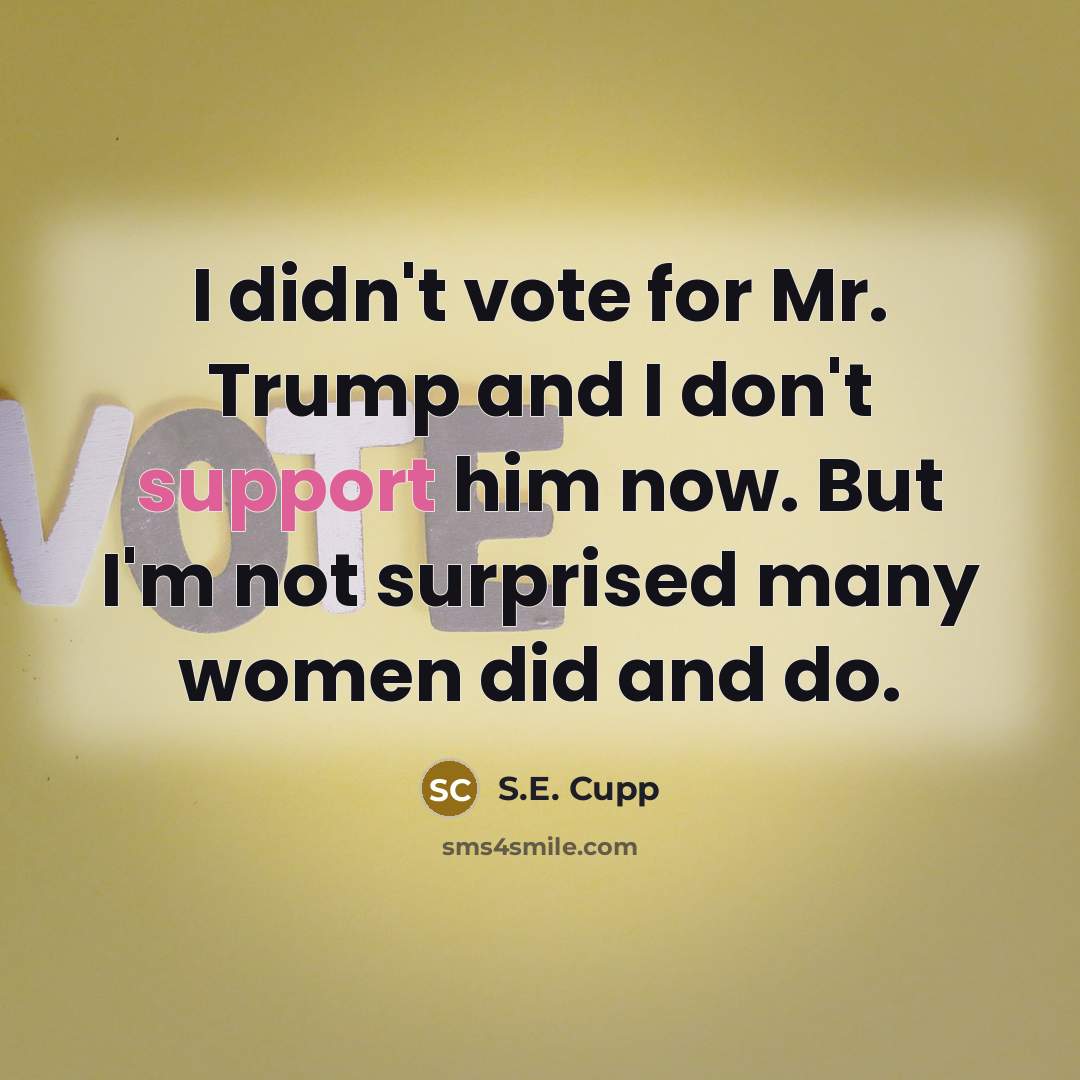 “I didn't vote for Mr. Trump and I don't support…” quote by S.E. Cupp