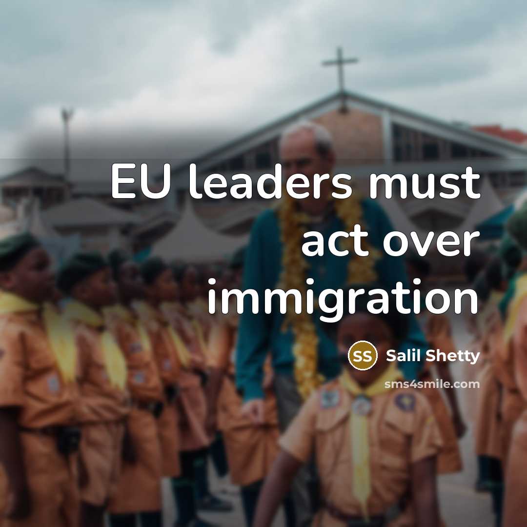 “EU leaders must act over immigration…” quote by Salil Shetty