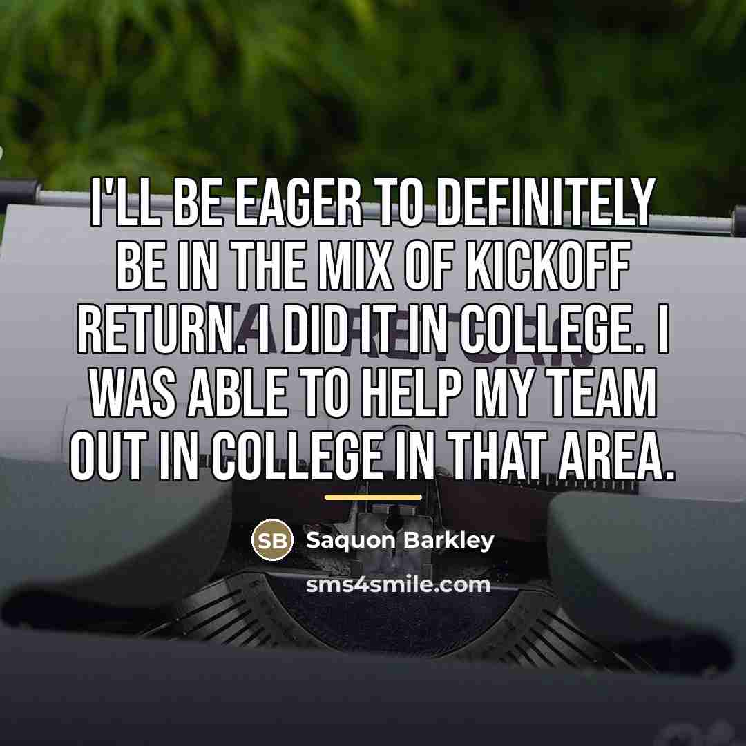 “I'll be eager to definitely be in the mix of…” quote by Saquon Barkley