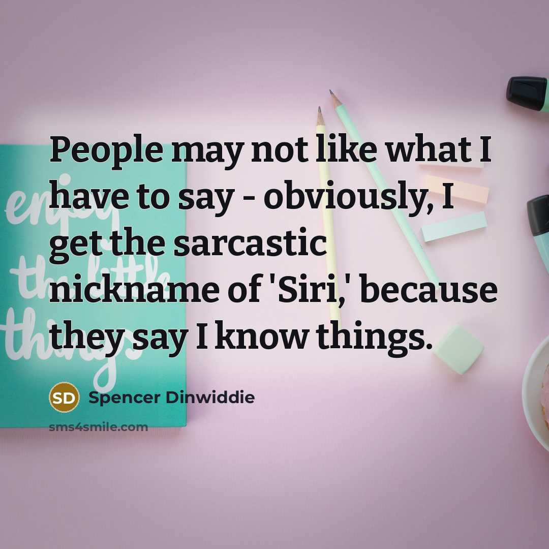 “People may not like what I have to say -…” quote by Spencer Dinwiddie