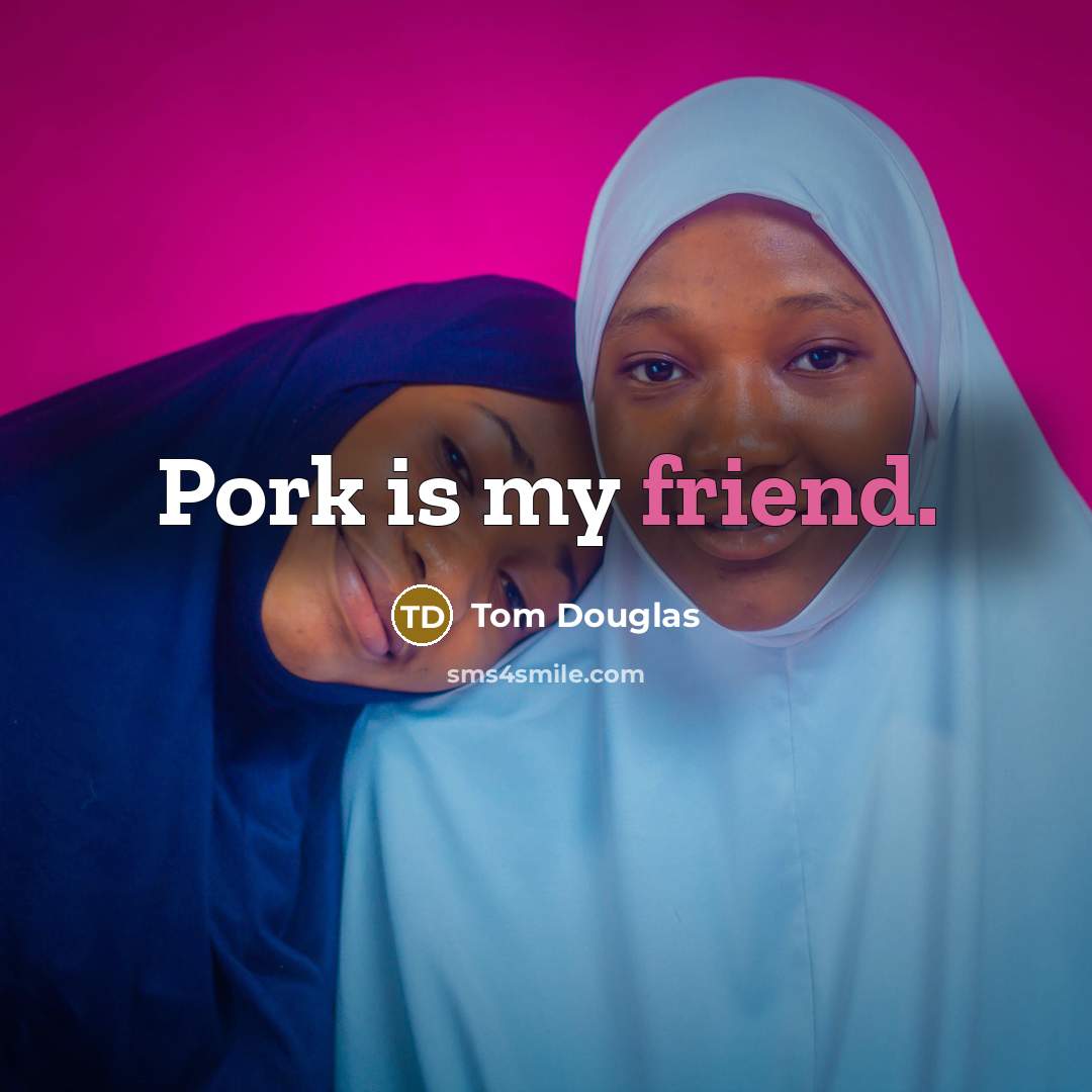 “Pork is my friend.…” quote by Tom Douglas
