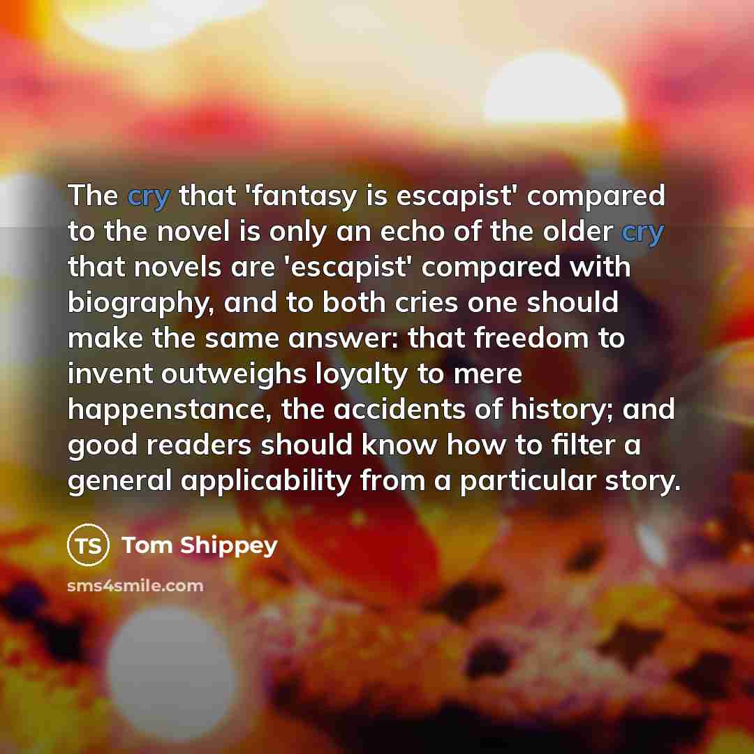 “The cry that 'fantasy is escapist' compared to the novel…” quote by Tom Shippey