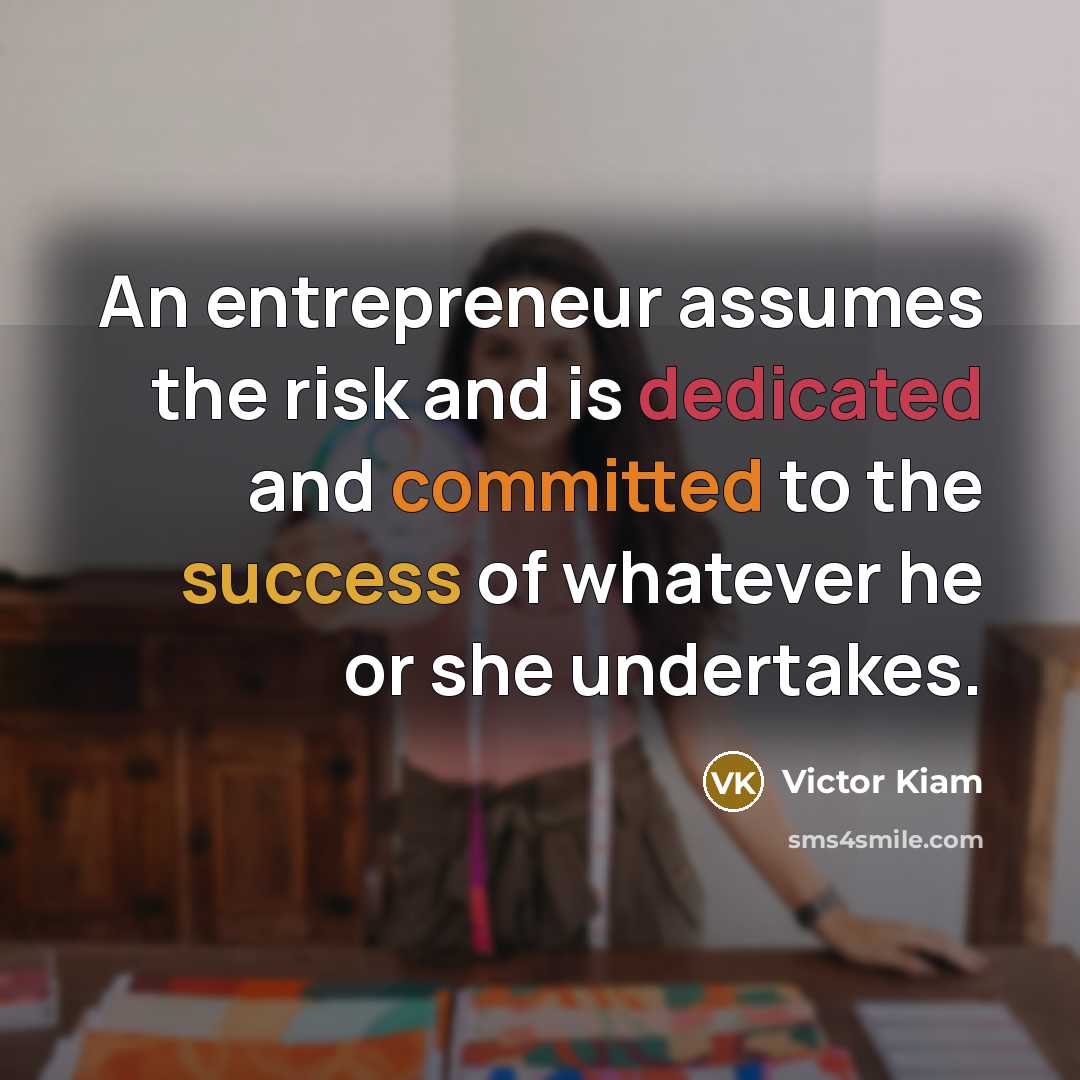 “An entrepreneur assumes the risk and is dedicated and committed…” quote by Victor Kiam