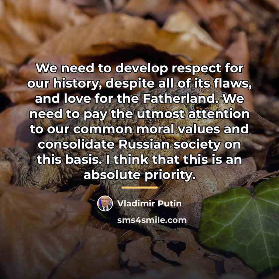 “We need to develop respect for our history, despite all…” quote by Vladimir Putin