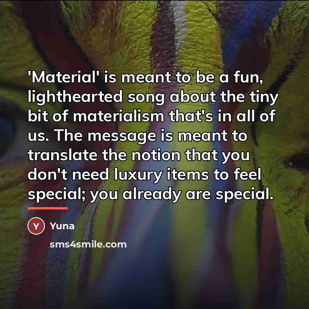 “'Material' is meant to be a fun, lighthearted song about…” quote by Yuna
