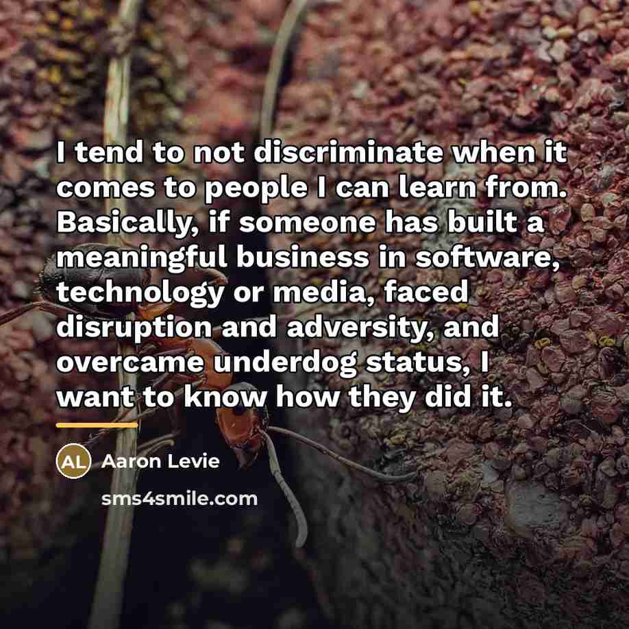 “I tend to not discriminate when it comes to people…” quote by Aaron Levie