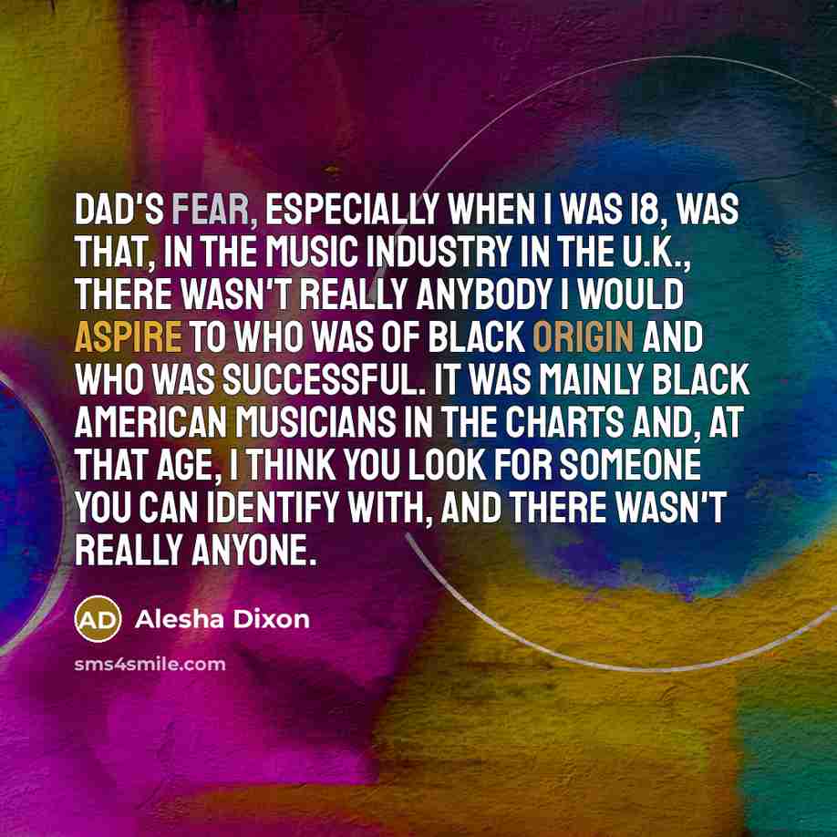 “Dad's fear, especially when I was 18, was that, in…” quote by Alesha Dixon