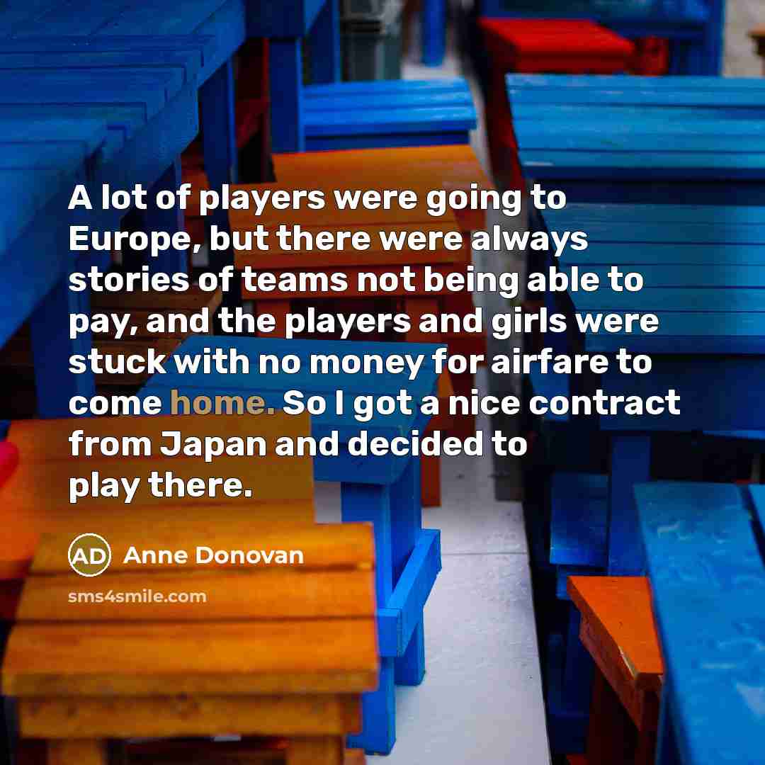 “A lot of players were going to Europe, but there…” quote by Anne Donovan