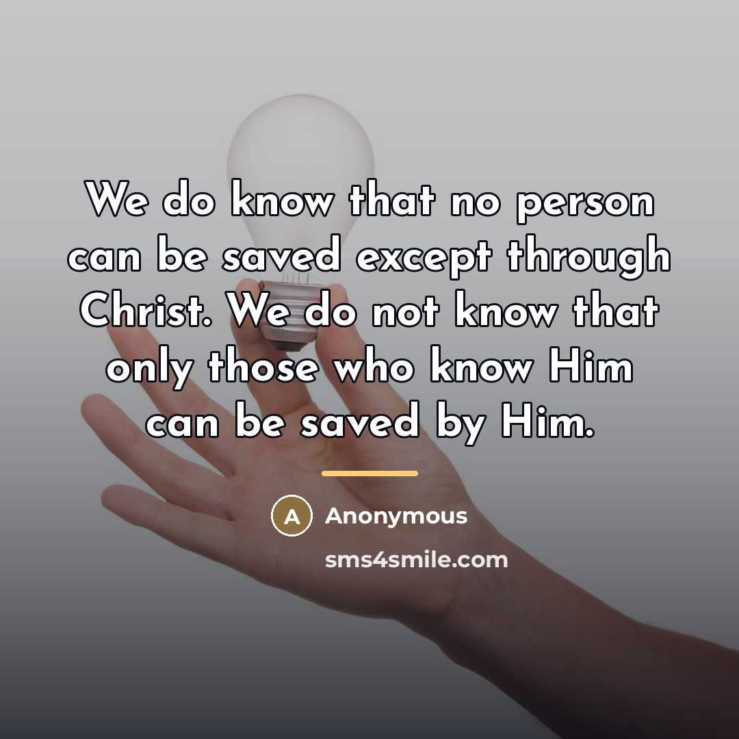 “We do know that no person can be saved except…” quote by Anonymous
