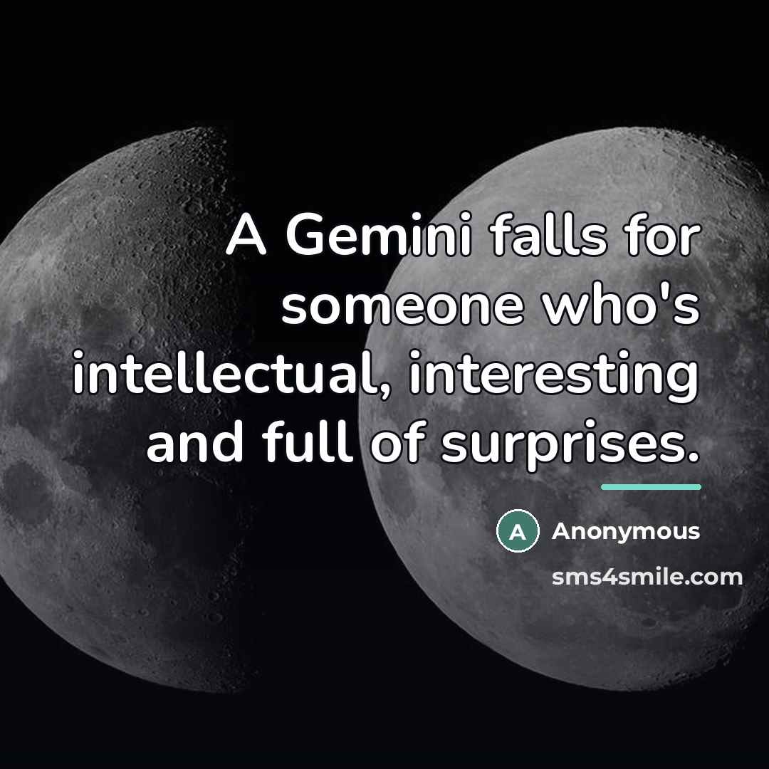 “A Gemini falls for someone who's intellectual, interesting and full…” quote by Anonymous
