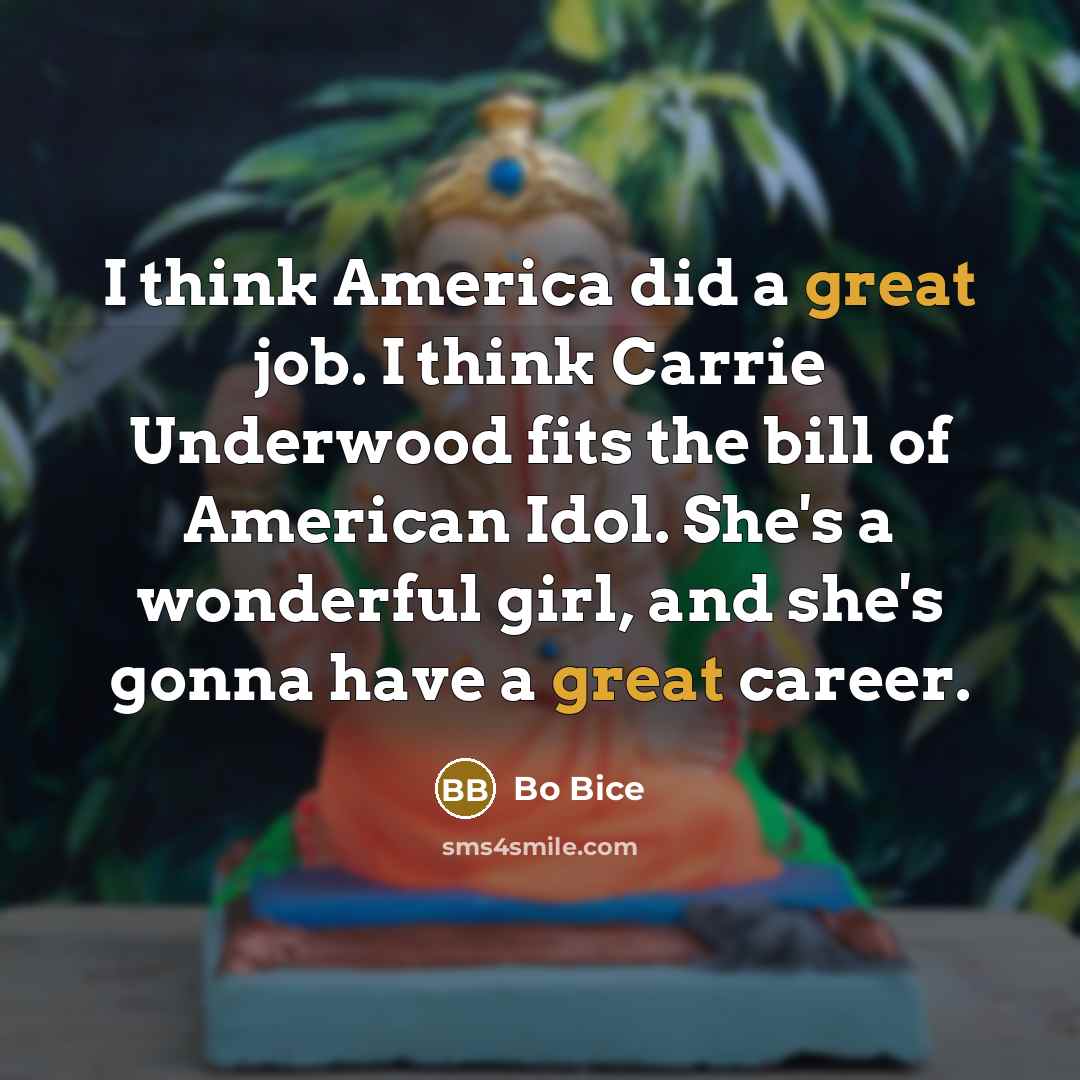 “I think America did a great job. I think Carrie…” quote by Bo Bice