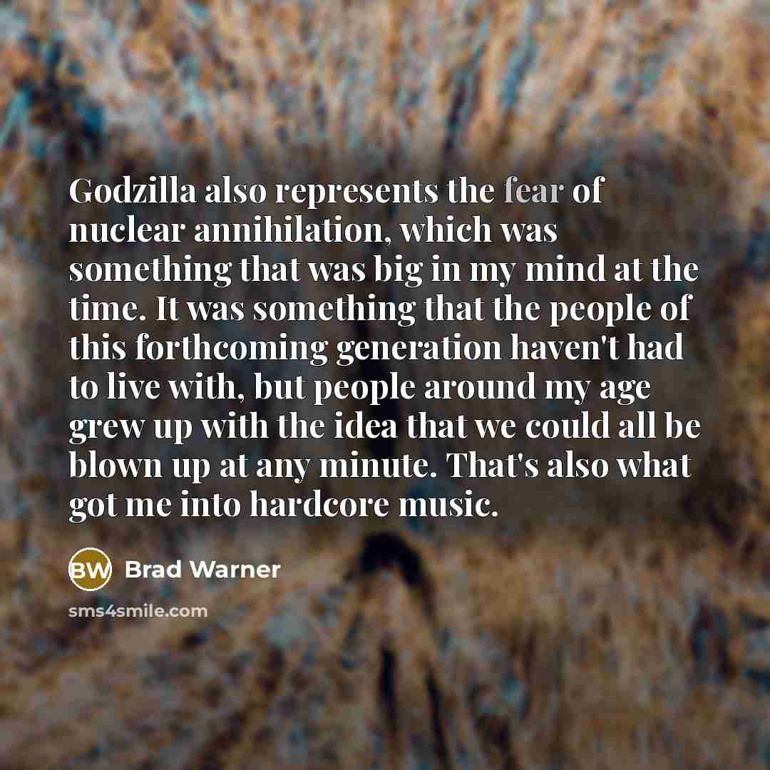 “Godzilla also represents the fear of nuclear annihilation, which was…” quote by Brad Warner