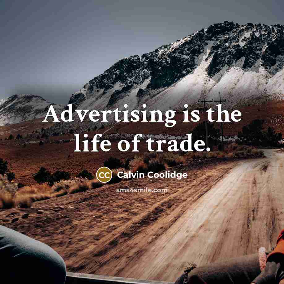 “Advertising is the life of trade.…” quote by Calvin Coolidge