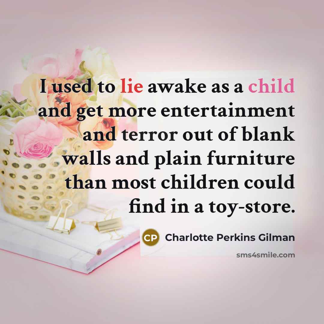 “I used to lie awake as a child and get…” quote by Charlotte Perkins Gilman
