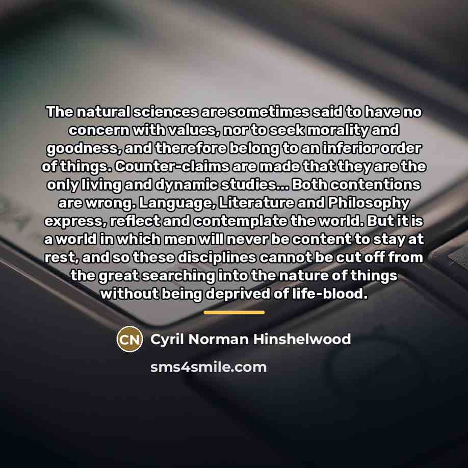 “The natural sciences are sometimes said to have no concern…” quote by Cyril Norman Hinshelwood