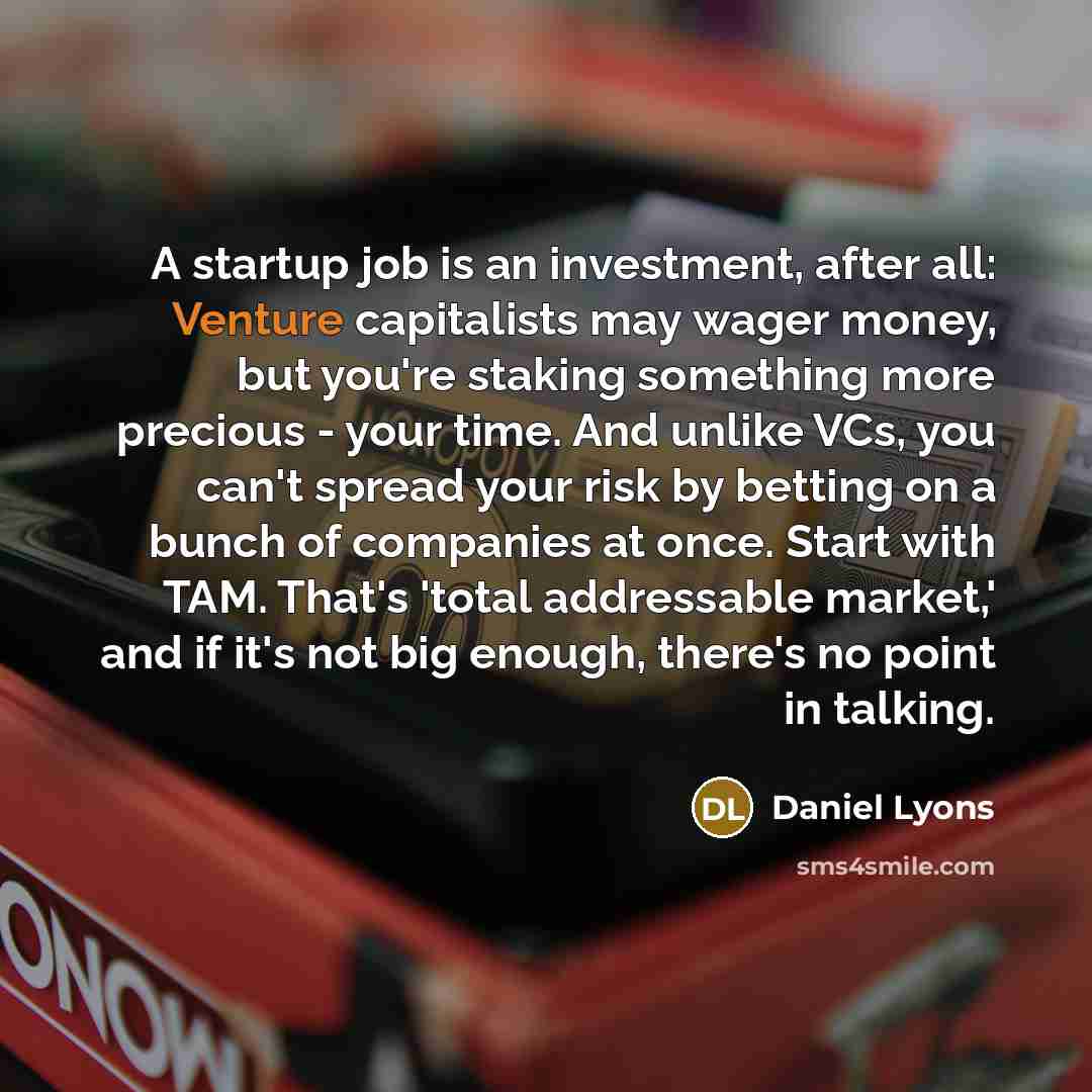“A startup job is an investment, after all: Venture capitalists…” quote by Daniel Lyons