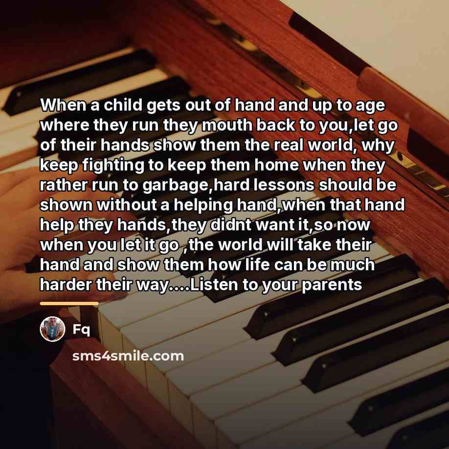 “When a child gets out of hand and up to…” quote by Fq