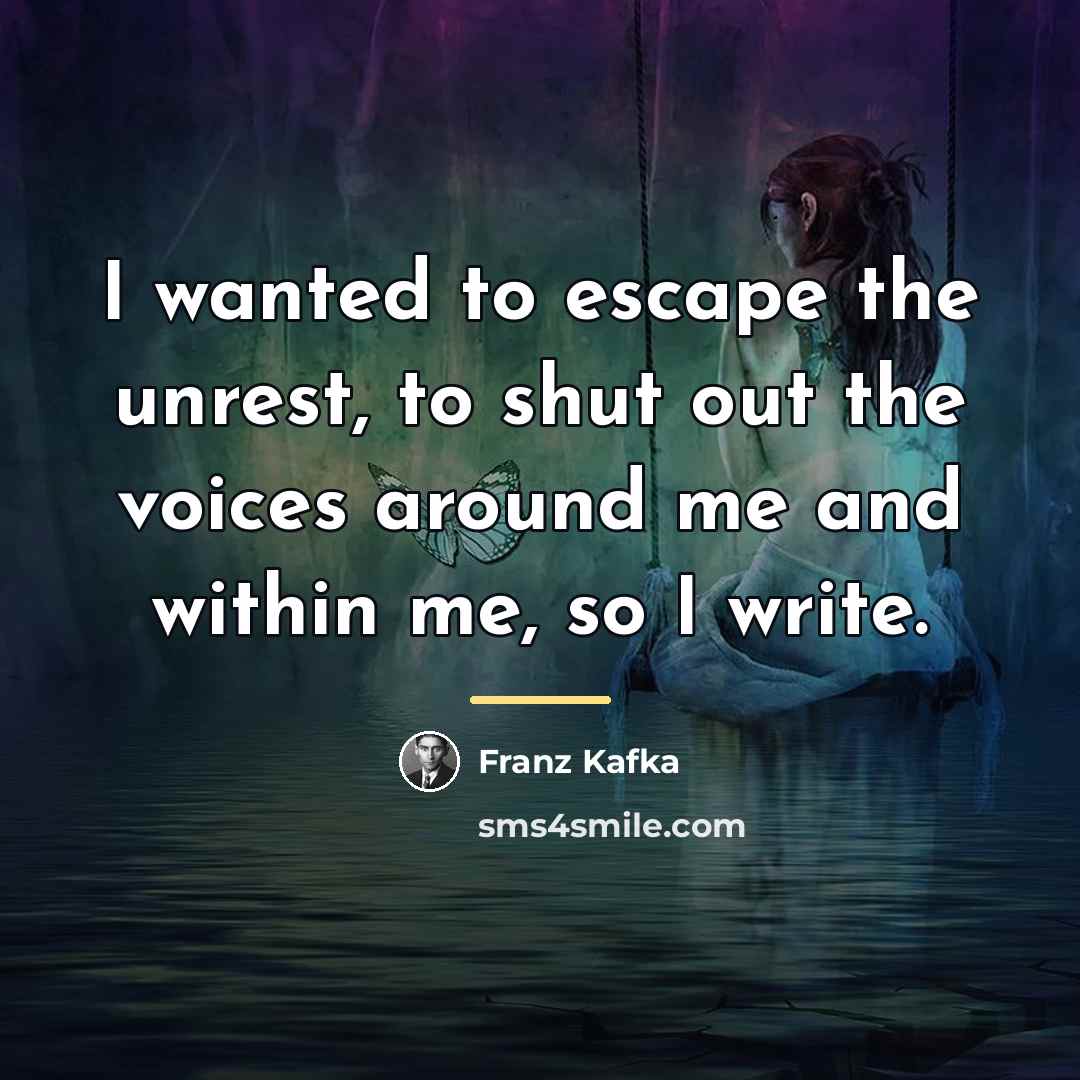 “I wanted to escape the unrest, to shut out the…” quote by Franz Kafka