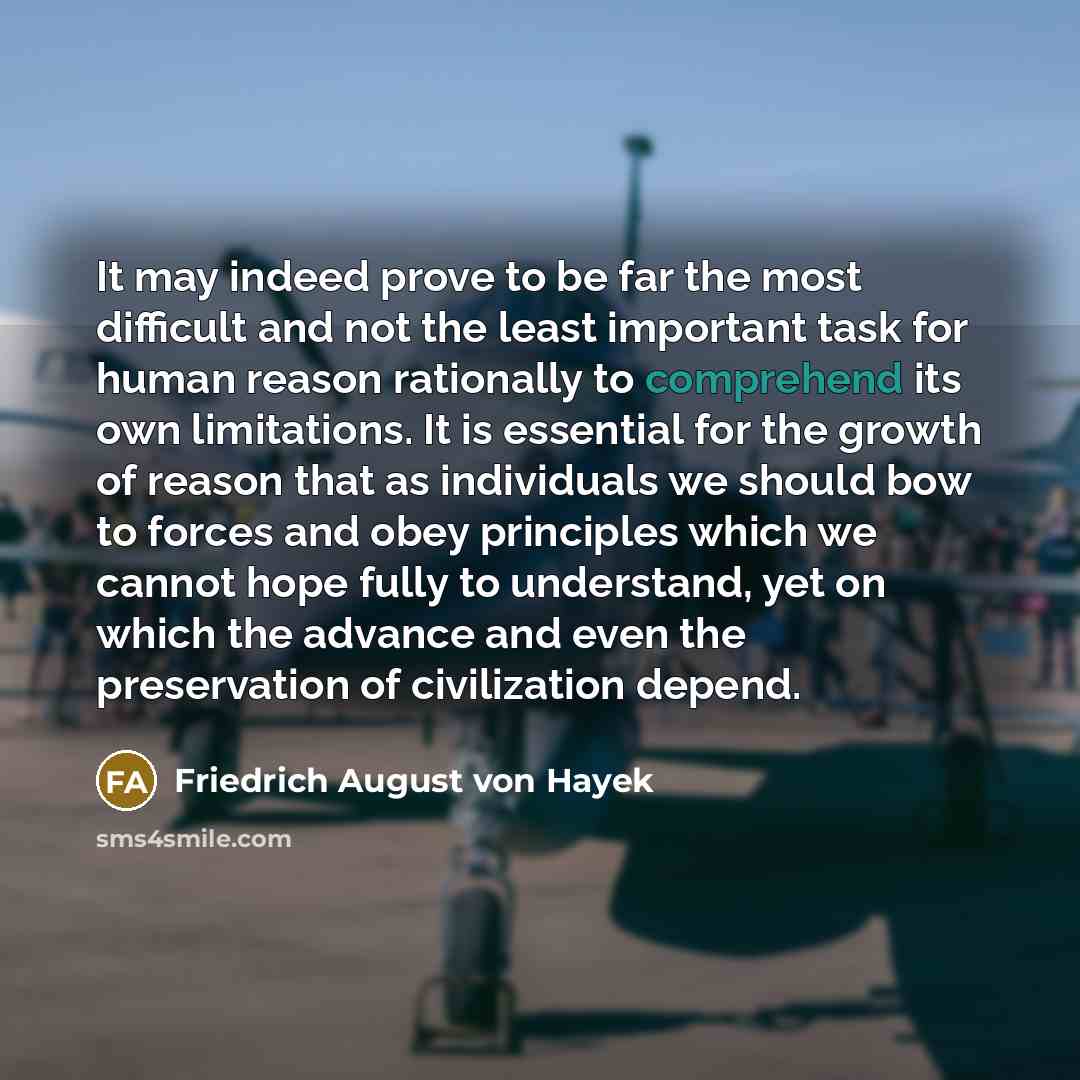 “It may indeed prove to be far the most difficult…” quote by Friedrich August von Hayek
