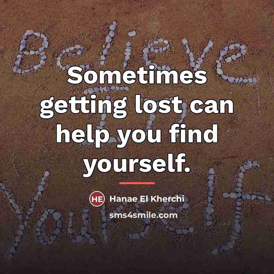“Sometimes getting lost can help you find yourself.…” quote by Hanae El Kherchi