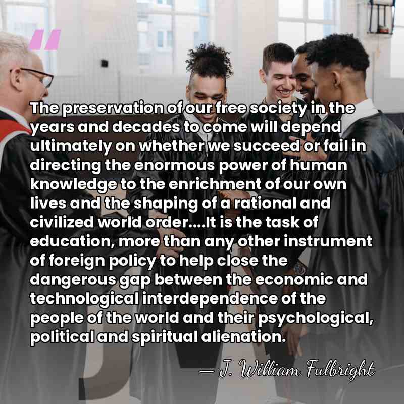 The preservation of our free society in the years and decades to&hellip; - J. William Fulbright