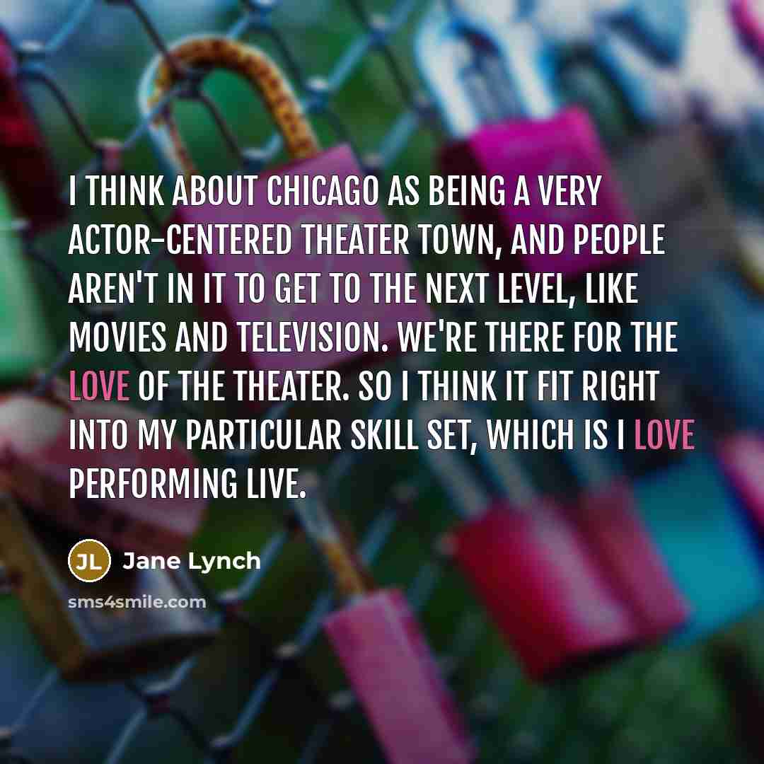 “I think about Chicago as being a very actor-centered theater…” quote by Jane Lynch