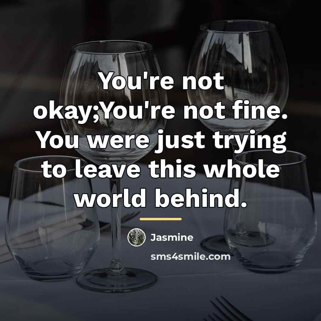 “You're not okay;You're not fine. You were just trying to…” quote by Jasmine