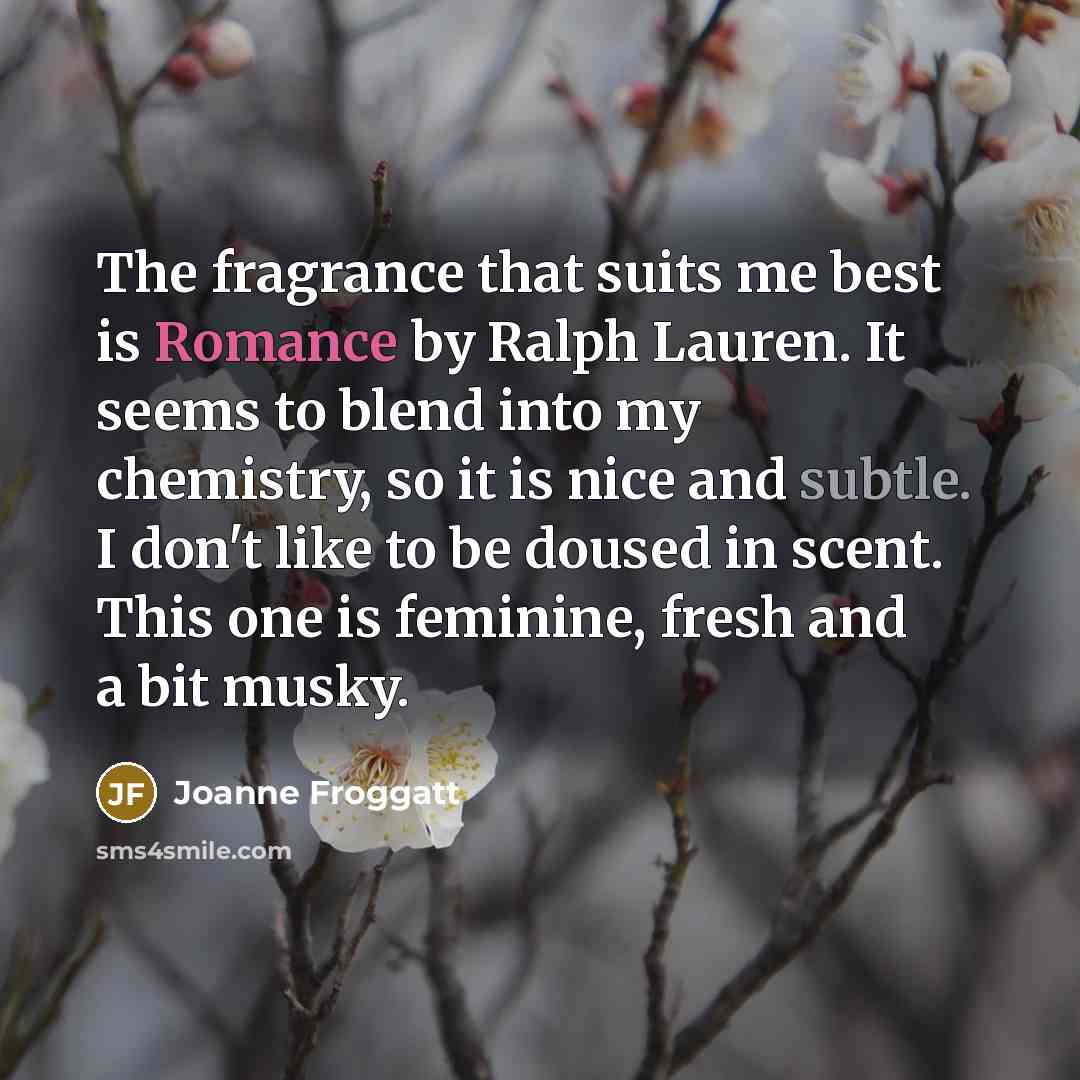 “The fragrance that suits me best is Romance by Ralph…” quote by Joanne Froggatt