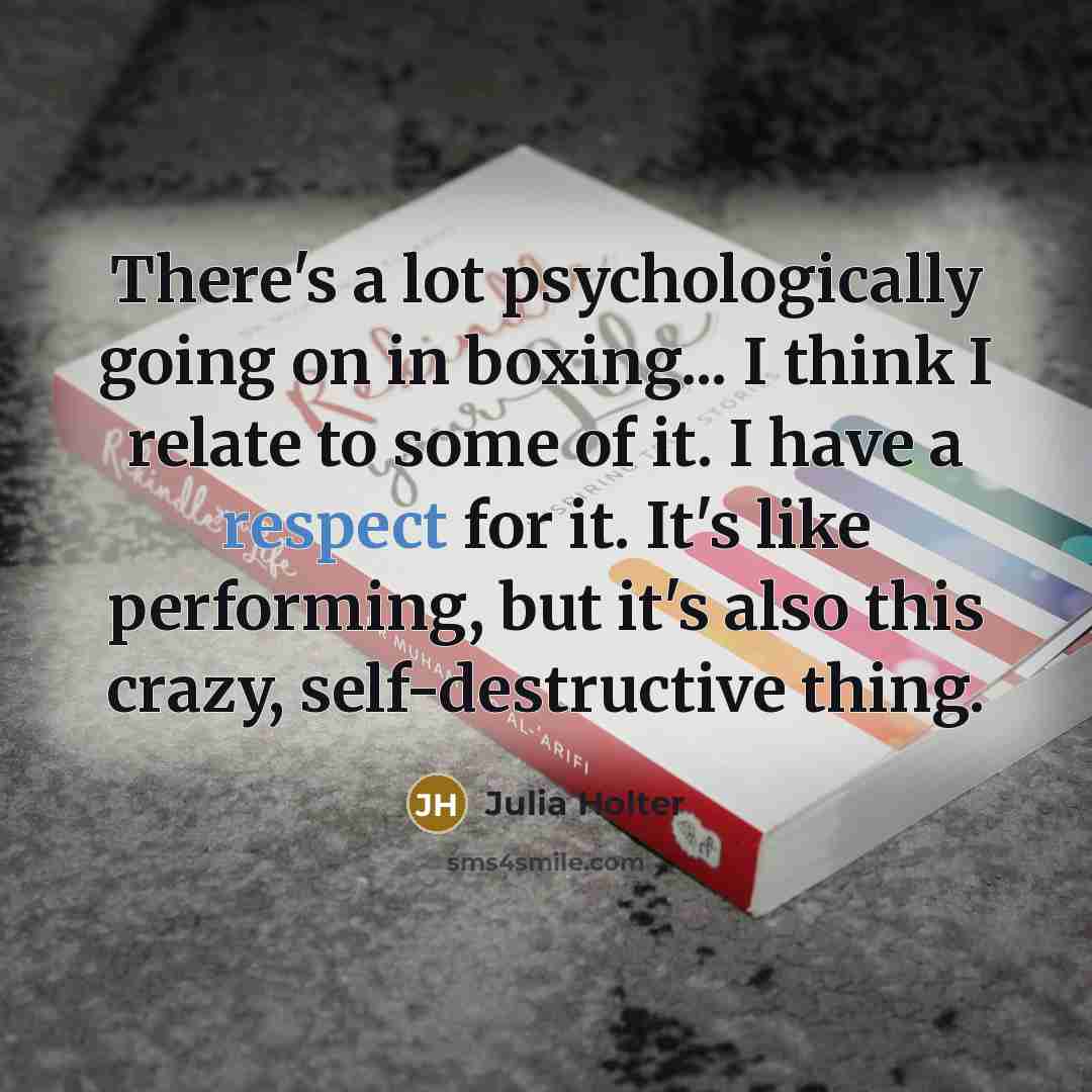 “There's a lot psychologically going on in boxing... I think…” quote by Julia Holter