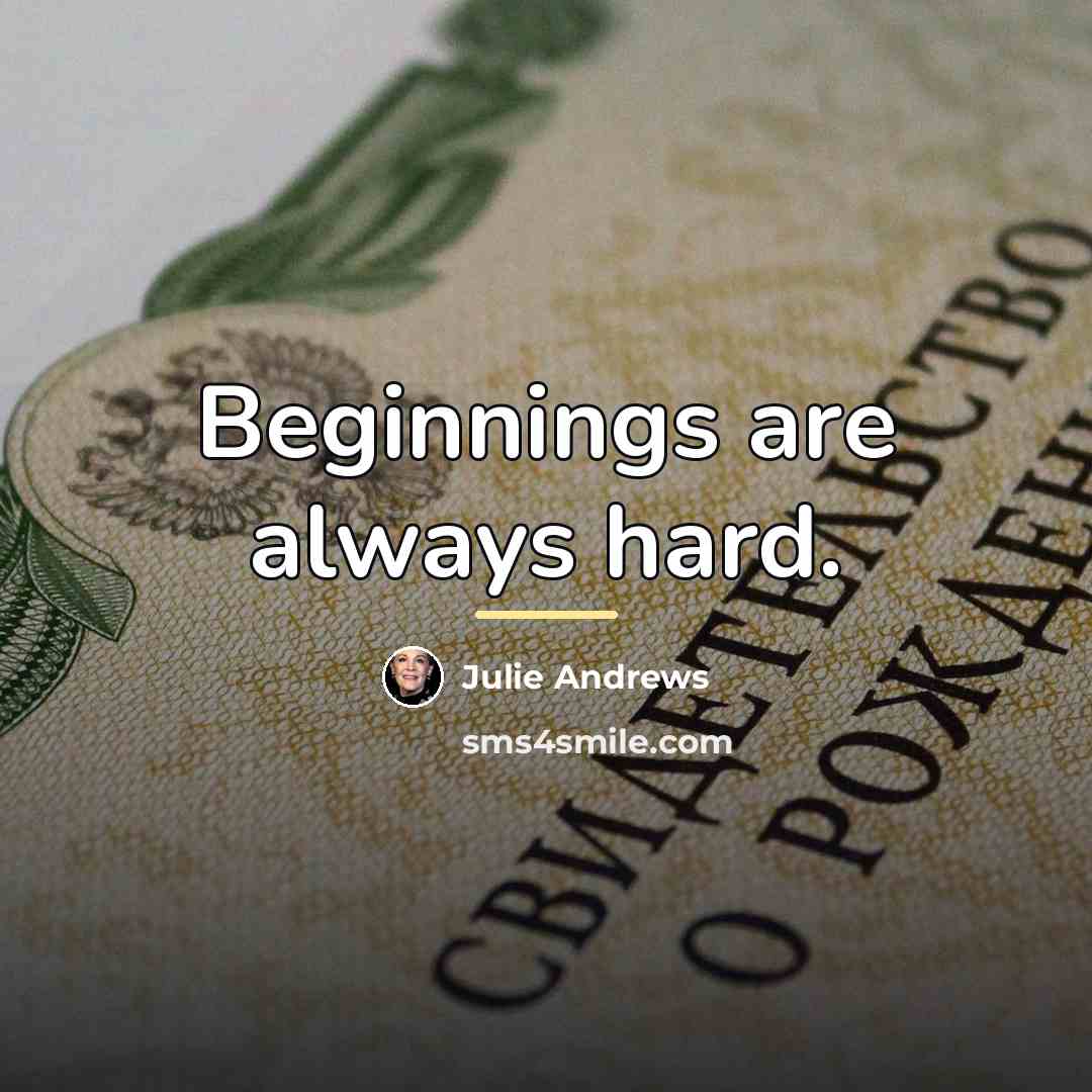 “Beginnings are always hard.…” quote by Julie Andrews