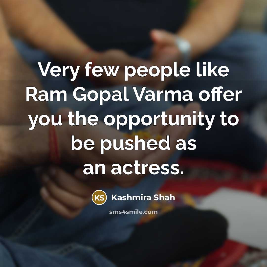 “Very few people like Ram Gopal Varma offer you the…” quote by Kashmira Shah