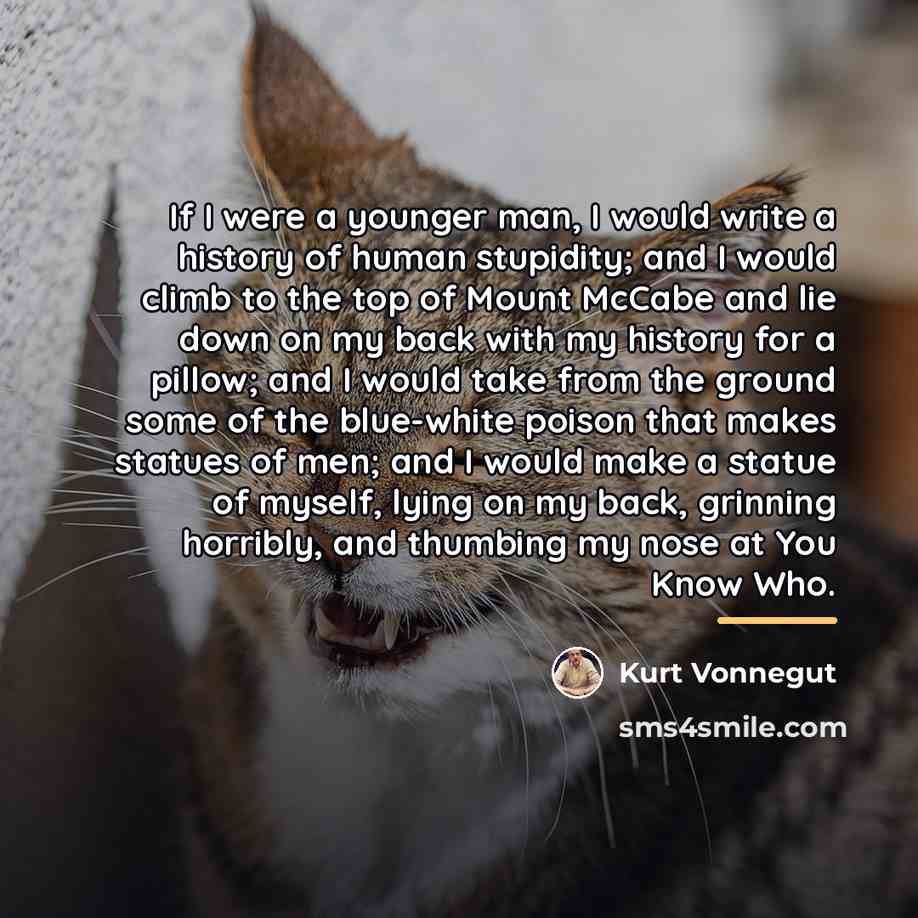 “If I were a younger man, I would write a…” quote by Kurt Vonnegut