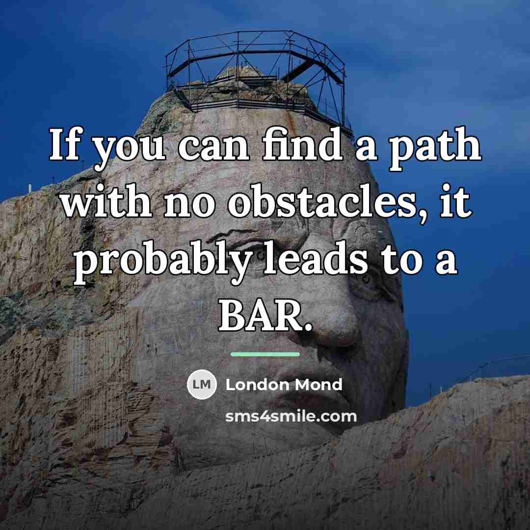 “If you can find a path with no obstacles, it…” quote by London Mond