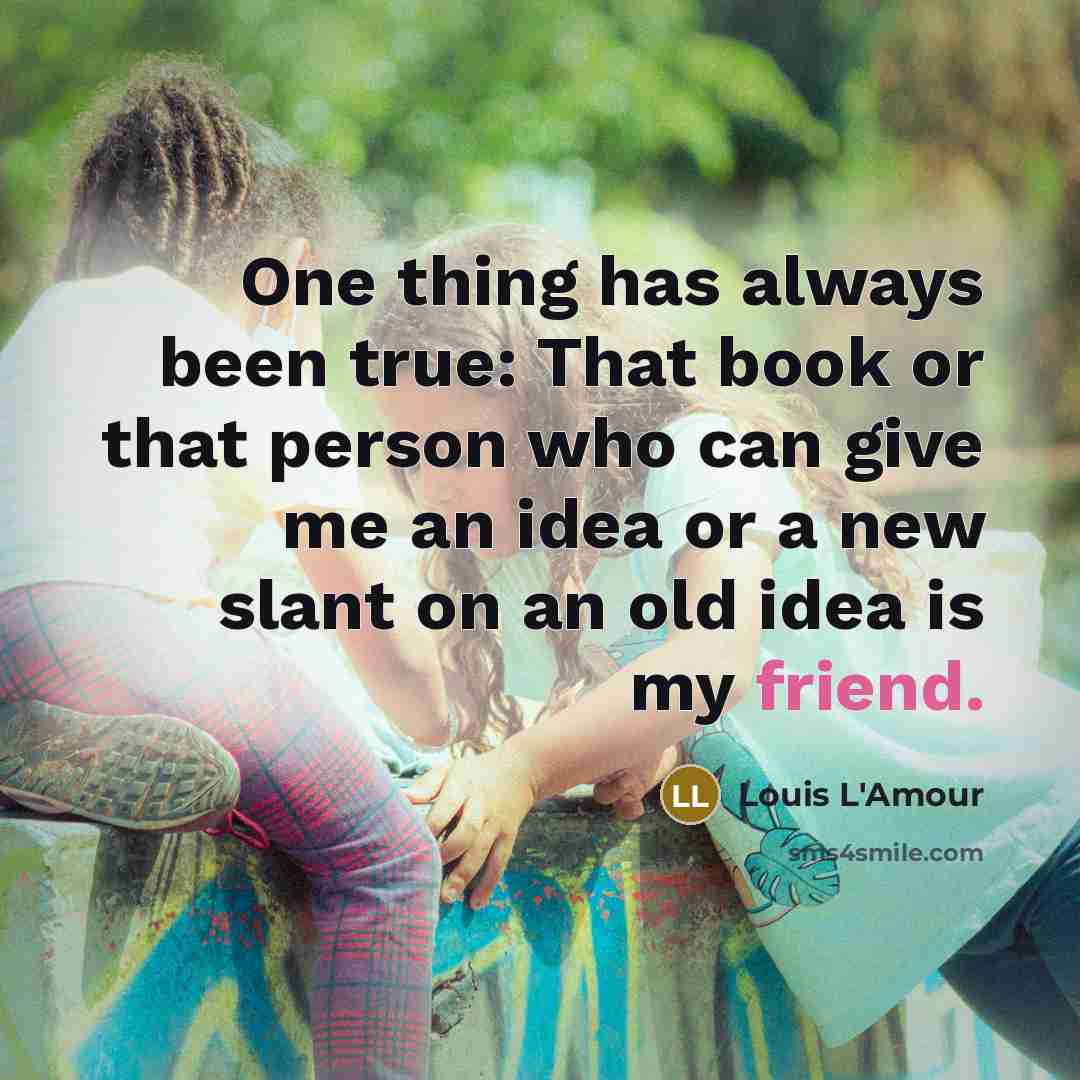 “One thing has always been true: That book or that…” quote by Louis L'Amour