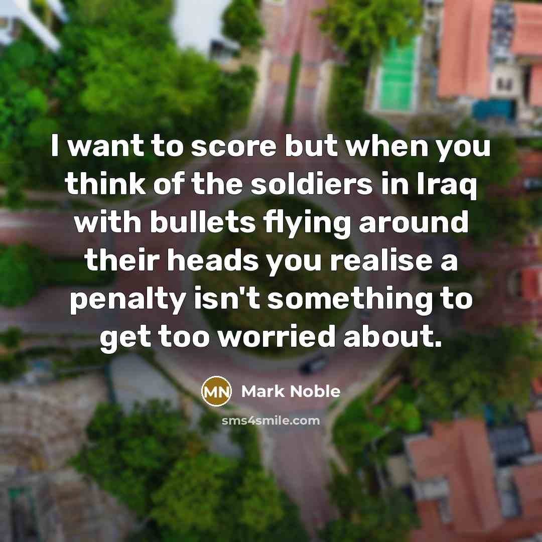 “I want to score but when you think of the…” quote by Mark Noble