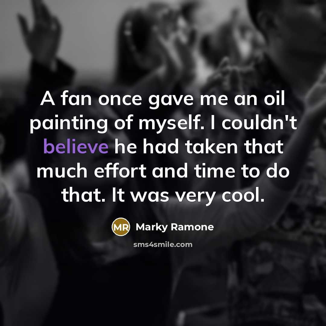 “A fan once gave me an oil painting of myself.…” quote by Marky Ramone
