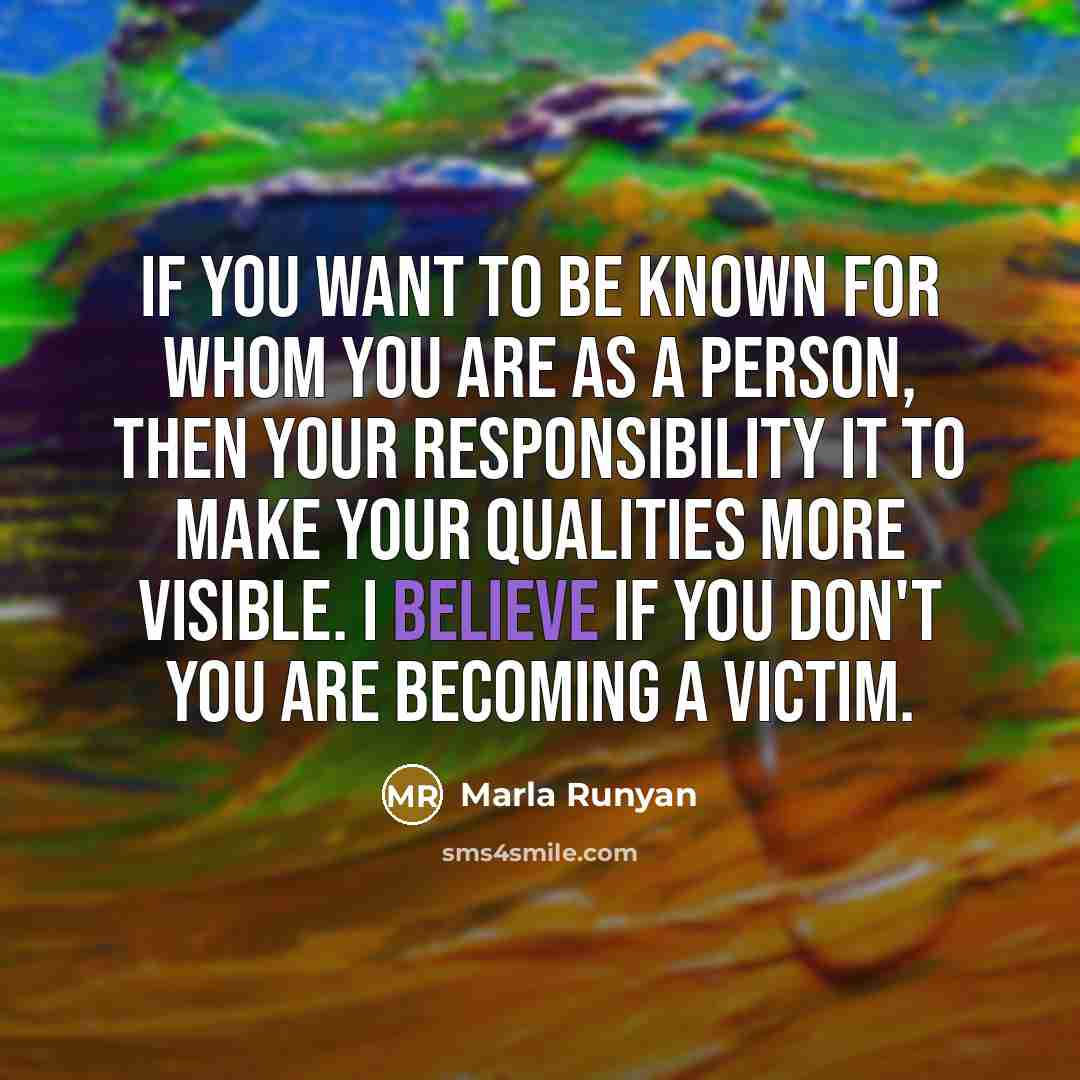 “If you want to be known for whom you are…” quote by Marla Runyan