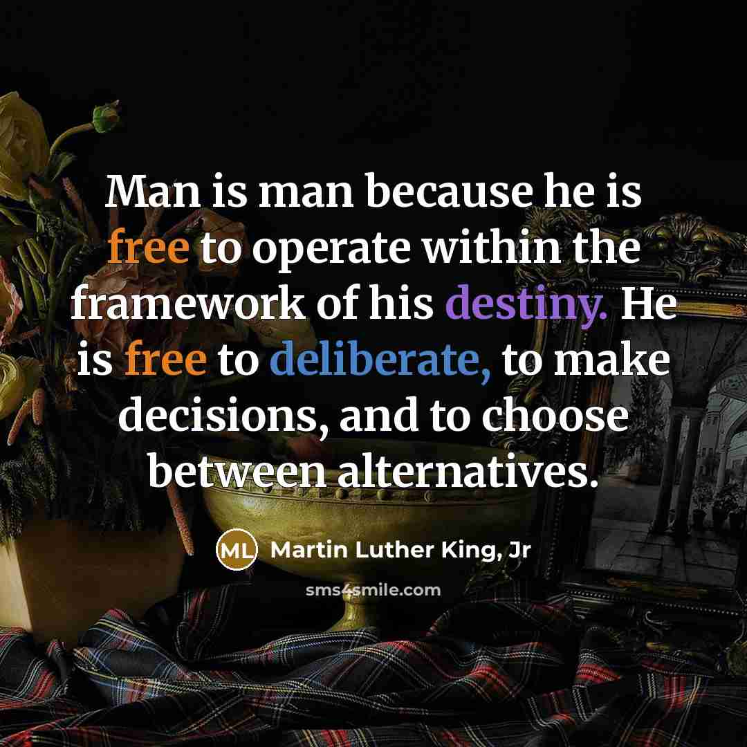 “Man is man because he is free to operate within…” quote by Martin Luther King, Jr